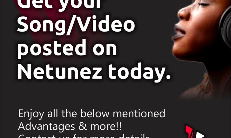 Get your Song and Video posted on Netunez today