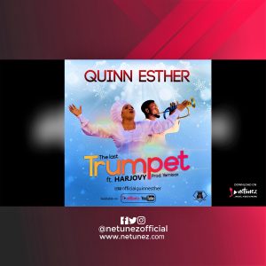 Quinn Esther ft Harjovy - The Last Trumpet