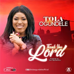 Thank you Lord - Tola Ogundele | mp3 download